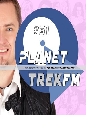 cover image of Planet Trek fm #31--Die ganze Welt von Star Trek